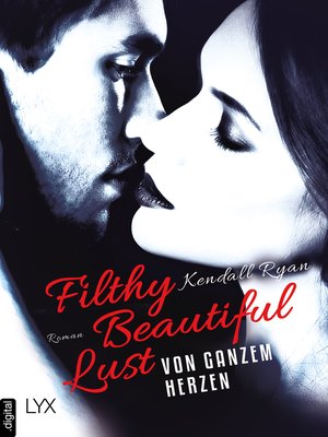 Filthy Beautiful Lust--Von ganzem Herzen - ebook